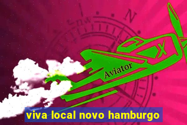 viva local novo hamburgo